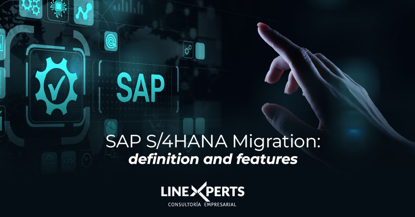 SAP S/4HANA Migration: definition and features