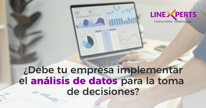 ¿Debe tu empresa implementar el análisis de datos para la toma de decisiones?